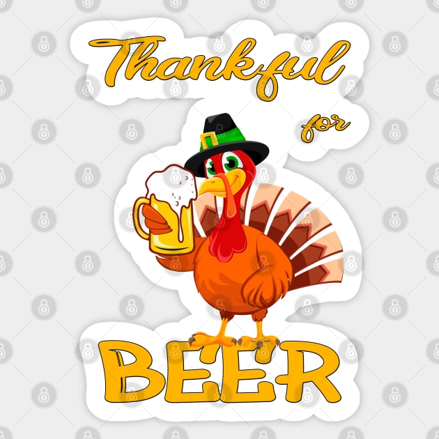 Thankful for BEER the funny thanksgiving turkey Sticker by Soul Searchlight